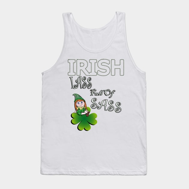 St Patrick's Day Funny Quote, Irish Lass Full Of Sass, Cute Girl Gnome Tank Top by tamdevo1